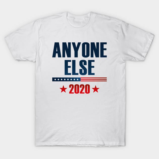 Anyone Else 2020 T-Shirt by LuckyFoxDesigns